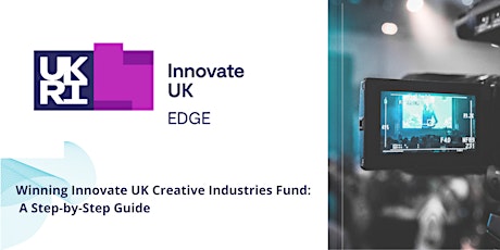 Winning Innovate UK’s Creative Industries Fund: A Step-by-Step Guide