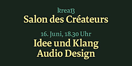 Hauptbild für Salon des Créateurs: Idee und Klang Audio Design
