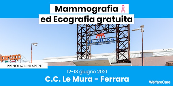 Mammografia ed Ecografia Gratuita - C.C.Le Mura 12-13 giugno 2021
