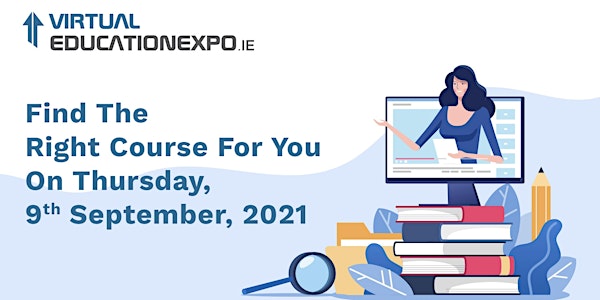 Virtual Education Expo - Live & Online Event (Thursday, 9th Sep, 2021)