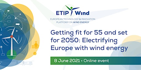 Getting fit for 55 and set for 2050: Electrifying Europe with wind energy