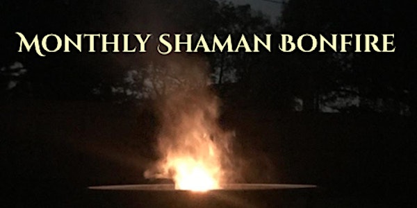Shaman Bonfire July 2021