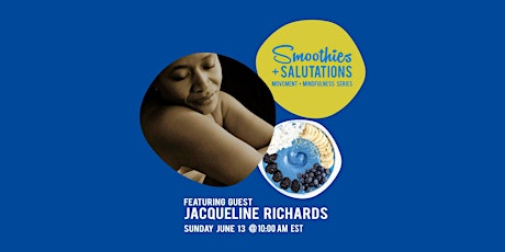 SMOOTHIES+SALUTATIONS: Sun & Moon Salutations with Jacqueline Richards primary image