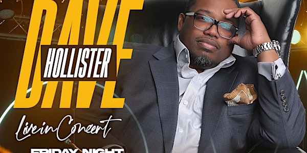 An Intimate Night w/ "Dave Hollister" in Concert at 10PM -GET TIX @ DOOR