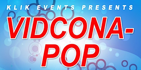 KLiK Events Presents VidConAPop primary image