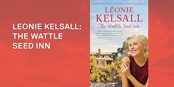 POSTPONED: Leonie Kelsall: The Wattle Seed Inn