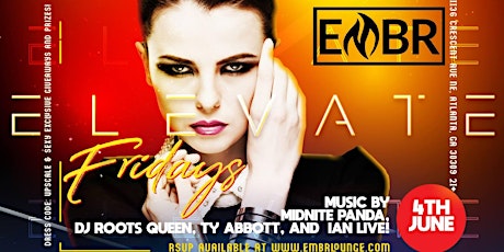 Atlanta's Hottest new Friday Night: ELEVATE @ Embr Lounge | Fri June 4th