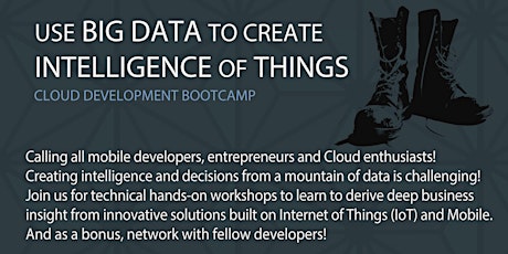 Use BIG DATA to create INTELLIGENCE of THINGS - Cloud Developer Bootcamp - Co-hosted by TechLAB, Big Object & IBM primary image
