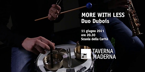 Duo Dubois: MORE WITH LESS