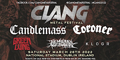 Clang Irish Metal Festival --Featuring Candlemass & Coroner! tickets