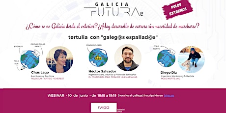 Galicia FUTURAe  - Tertulia galeg@s espallad@s  POLOS EXTREMOS (ed_2021_06)