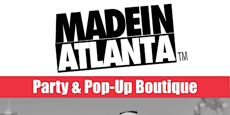 Imagen principal de MADE IN ATLANTA: PARTY & POP-UP BOUTIQUE