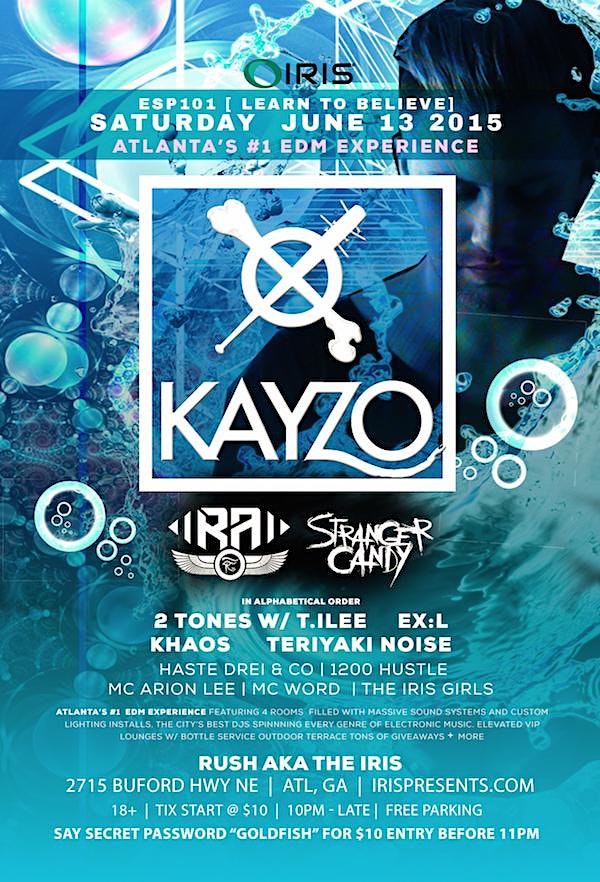 KAYZO (live)  - HUGE ROAD TO IMAGINE FESTIVAL EVENT !! ESP101 [LEARN TO BELIEVE] SATURDAY JUNE 13: KAYZO & RA & STRANGER CANDY -- Catch Kayzo at IRIS before he headlines at Imagine Festival!