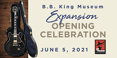 B.B. King Museum Expansion Opening Celebration primary image