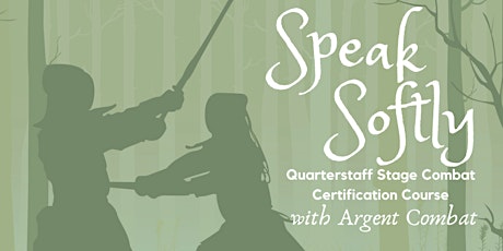 Speak Softly: Quarterstaff Stage Combat Certification Course primary image