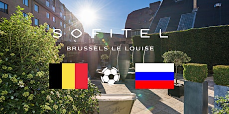 Primaire afbeelding van L'EURO 2021 - BE-RU • Terasse • DJ • Sofitel Brussels Le Louise