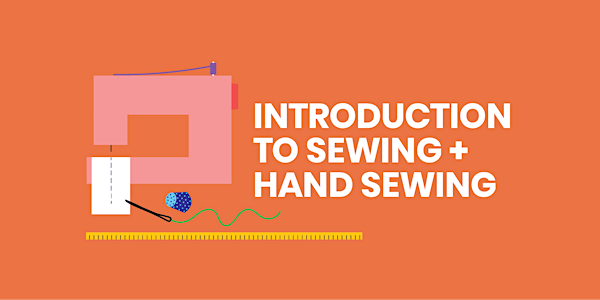 Introduction to sewing + hand stitching