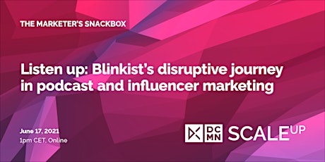 DCMN SCALEup: The Marketer’s Snackbox ft. Blinkist primary image