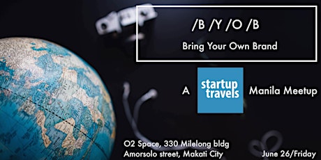 BYOB: Bring Your Own Brand | Startuptravels Manila Meetup primary image