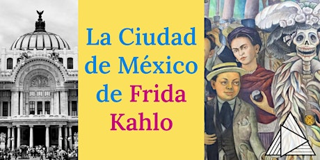 TOUR EN VIVO ONLINE : La Ciudad de México de Frida Kahlo