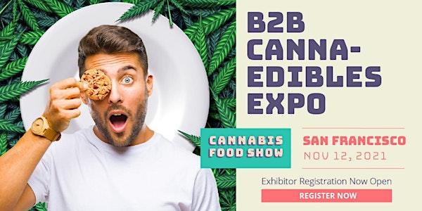 2021 Cannabis Food Show - Exhibitor Registration Portal (San Francisco)