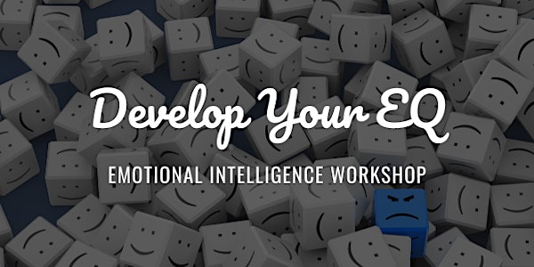 Develop Your EQ - Emotional Intelligence Workshop