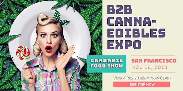 2021 Cannabis Edibles Expo - Visitor Registration Portal (San Francisco)