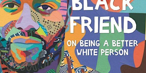 "The Black Friend: On Being a Better White Person" by Frederick Joseph