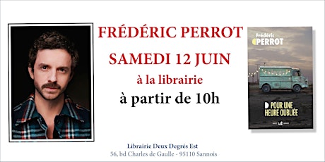 Image principale de Dédicaces de Frédéric Perrot  "Pour une heure oubliée"