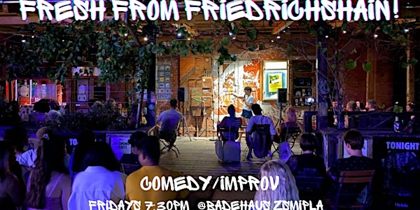 Fresh From Friedrichshain! Outdoor Comedy and Improv!