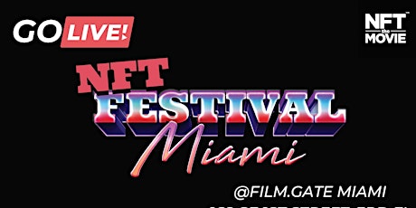 GOLIVE! NFT Festival Miami @FilmGate Miami primary image