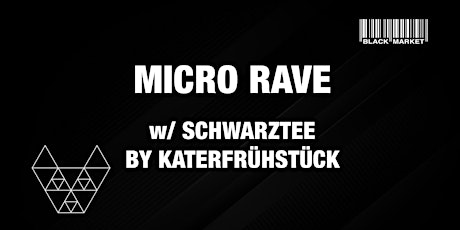 Hauptbild für MICRO RAVE AFTERHOUR #10 w/ SCHWARZTEE by KATERFRÜHSTÜCK