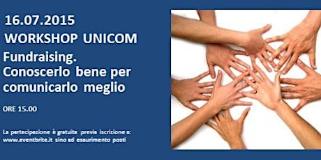 Immagine principale di Workshop Unicom: Fundraising. Conoscerlo bene per comunicarlo meglio 