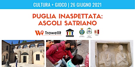 Puglia Inaspettata, ASCOLI SATRIANO: Cultura + Gioco