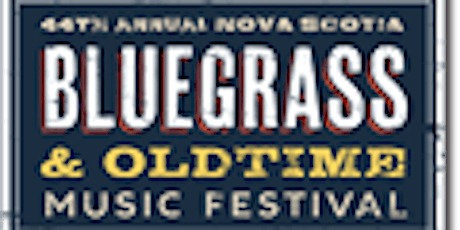 44th Annual Nova Scotia Bluegrass & Oldtime Music Festival primary image