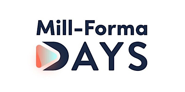 Mill Forma Days