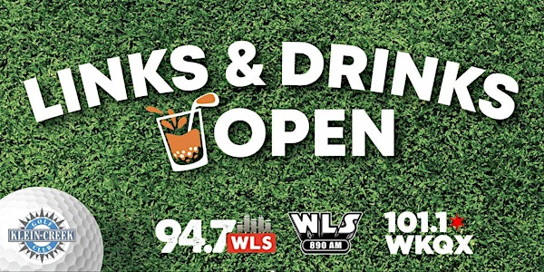 LINKS & DRINKS OPEN with 94.7 WLS, WLS-AM 890 & 101WKQX