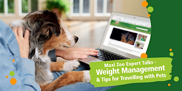 Maxi Zoo Expert Talk - Weight management and travelling with pets