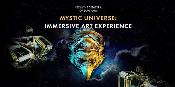 Mystic Universe: 360 Immersive Art & Film Experience