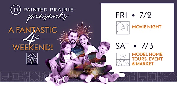 Painted Prairie Presents: A Fantastic 4th Weekend