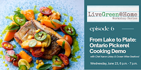 From Lake to Plate: Ontario Pickerel Cooking Demo