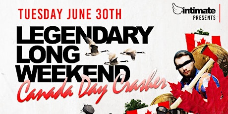 Legendary Long Weekend #CanadaDayCrasher primary image