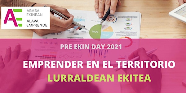 PRE EKIN DAY 2021 - EMPRENDER EN EL TERRITORIO / LURRALDEAN EKITEA
