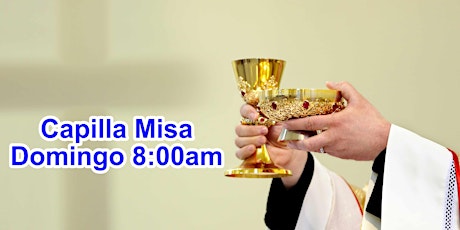 CAPILLA 8:00am Misa Dominical (Afuera) primary image