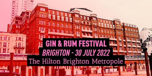 The Gin & Rum Festival - Brighton - 2022