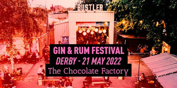 The Gin & Rum Festival - Derby - May 2022