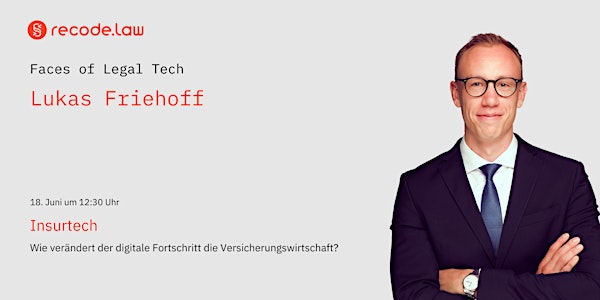 Faces of Legal Tech: Lukas Friehoff zu InsurTech