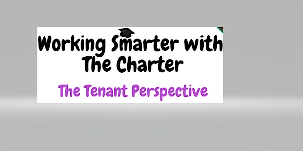 Working Smarter with the Charter; Tenants Perspective Consultation