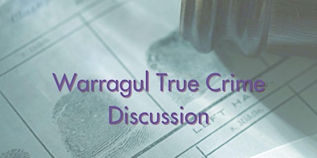 Join the Warragul True Crime Discussion
