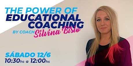 THE POWER OF EDUCATIONAL COACHING BY COACH SILVINA BISIO